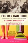For Her Own Good - Barbara Ehrenreich ; Deirdre English - 9780307764164