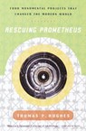 Rescuing Prometheus - Thomas P. Hughes - 9780307773265