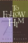 To Follow Him - Mark Bailey - 9780307777966