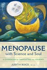 Menopause with Science and Soul - Judith Boice - 9780307778215