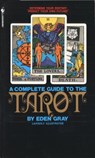 The Complete Guide to the Tarot - Eden Gray - 9780307779441