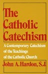 The Catholic Catechism - John Hardon - 9780307779588
