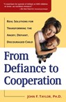 From Defiance to Cooperation - John F. Taylor Ph.D. - 9780307783981