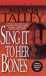 Sing It to Her Bones - Marcia Talley - 9780307808950