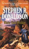 White Gold Wielder - Stephen R. Donaldson - 9780307819222