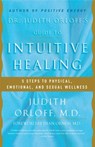 Dr. Judith Orloff's Guide to Intuitive Healing - Judith Orloff M.D. - 9780307819888