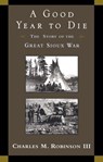A Good Year to Die - Charles M. Robinson III - 9780307823373