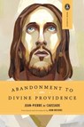 Abandonment to Divine Providence - Jean-Pierre De Caussade - 9780307826428