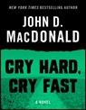 Cry Hard, Cry Fast - John D. MacDonald - 9780307827234