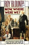 Now, Where Were We? - Roy Blount Jr. - 9780307829955