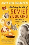 MASTERING THE ART OF SOVIET CO - Anya Von Bremzen - 9780307886828