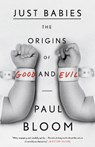 Just Babies: The Origins of Good and Evil - Paul Bloom - 9780307886859