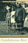 EXTRAORDINARY ORDINARY PEOPLE - Condoleezza Rice - 9780307888471