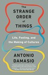 The Strange Order of Things - Antonio Damasio - 9780307908766