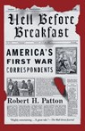 Hell Before Breakfast - Robert H. Patton - 9780307908902