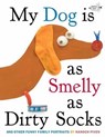My Dog Is As Smelly As Dirty Socks - Hanoch Piven - 9780307930897