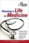 Planning a Life in Medicine - John Smart ; Stephen Nelson ; Julie Doherty ; The Princeton Review - 9780307945006