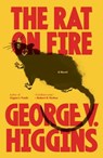 The Rat on Fire - George V. Higgins - 9780307947253