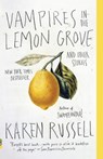 Russell, K: Vampires in the Lemon Grove - Karen Russell - 9780307947475