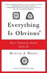 Everything Is Obvious: How Common Sense Fails Us - Duncan J. Watts - 9780307951793