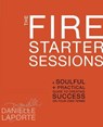 The Fire Starter Sessions - Danielle LaPorte - 9780307952127