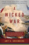 A Wicked War - Amy S. Greenberg - 9780307960917