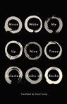 Moon Woke Me Up Nine Times - Matsuo Basho - 9780307962003