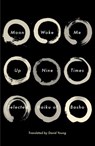 Moon Woke Me Up Nine Times - Matsuo Basho - 9780307962010