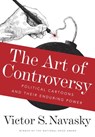The Art of Controversy - Victor S Navasky - 9780307962140