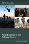 Adult Learning in the Military Context - National Academies of Sciences Engineeri - 9780309726436
