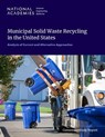 Municipal Solid Waste Recycling in the United States: Analysis of Current and Alternative Approaches - National Academies of Sciences Engineeri - 9780309727013