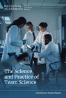 The Science and Practice of Team Science - National Academies of Sciences Engineeri - 9780309734417