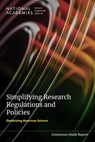 Simplifying Research Regulations and Policies: Optimizing American Science - National Academies of Sciences Engineeri - 9780309995795