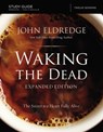 The Waking the Dead Study Guide Expanded Edition - John Eldredge ; Craig McConnell - 9780310084808