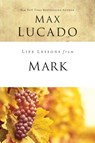Life Lessons from Mark - Max Lucado - 9780310086321