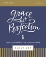 Grace, Not Perfection Bible Study Guide - Emily Ley - 9780310088943