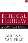 Biblical Hebrew: A Compact Guide - Miles V. Van Pelt - 9780310093787