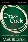 Draw the Circle Bible Study Guide - Mark Batterson - 9780310094661