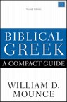 Biblical Greek: A Compact Guide - William D. Mounce - 9780310097716