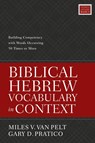 Biblical Hebrew Vocabulary in Context - Miles V. Van Pelt ; Gary D. Pratico - 9780310098478