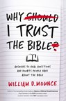 Why I Trust the Bible - William D. Mounce - 9780310109952