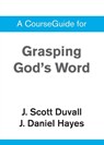 A CourseGuide for Grasping God's Word - Zondervan - 9780310110163