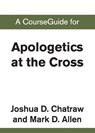 A CourseGuide for Apologetics at the Cross - Zondervan - 9780310110866