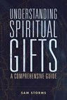 Understanding Spiritual Gifts - Sam Storms - 9780310111511