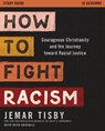 How to Fight Racism Study Guide - Jemar Tisby - 9780310113225