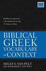 Biblical Greek Vocabulary in Context - Miles V. Van Pelt - 9780310114673