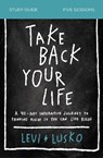 Take Back Your Life Study Guide - Levi Lusko - 9780310118916