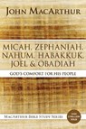 Micah, Zephaniah, Nahum, Habakkuk, Joel, and Obadiah - John F. MacArthur - 9780310123880