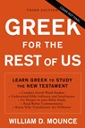 Greek for the Rest of Us, Third Edition - William D. Mounce - 9780310134626