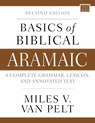 Basics of Biblical Aramaic, Second Edition - Miles V. Van Pelt - 9780310141129